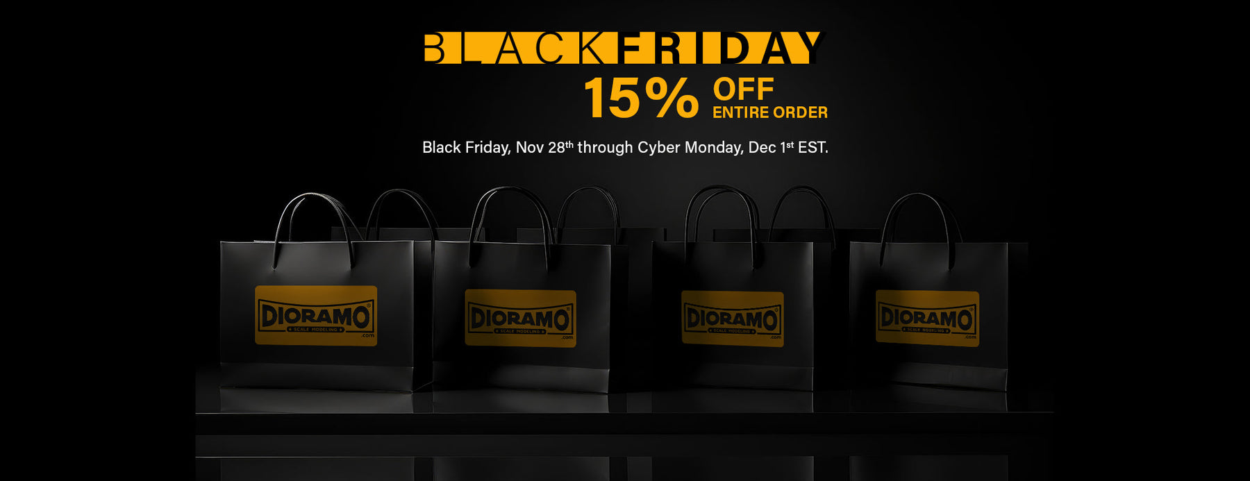 DIORAMO 15% OFF BLACK FRIDAY SALE 2025!